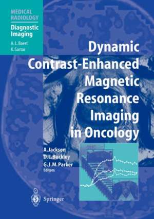 Dynamic Contrast-Enhanced Magnetic Resonance Imaging in Oncology de Alan Jackson