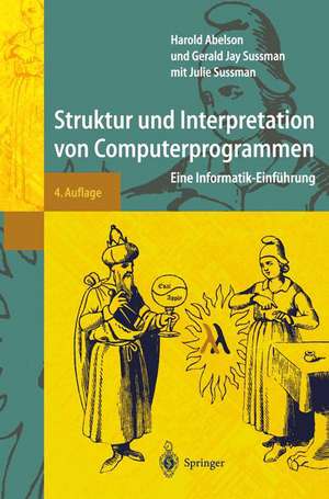 Struktur und Interpretation von Computerprogrammen: Eine Informatik-Einführung de S. Daniels-Herold