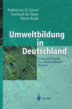 Umweltbildung in Deutschland: Stand und Trends im außerschulischen Bereich de Katharina D. Giesel