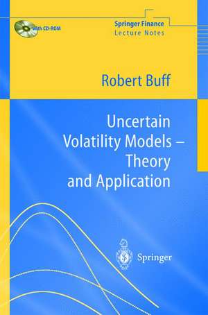 Uncertain Volatility Models: Theory and Application de Robert Buff