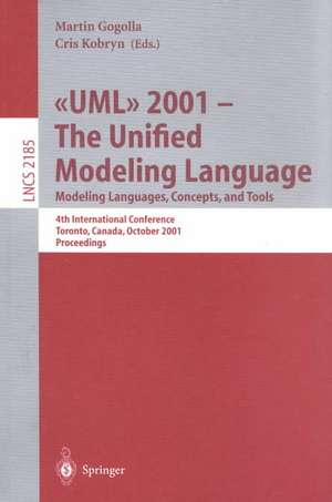 UML 2001 - The Unified Modeling Language. Modeling Languages, Concepts, and Tools: 4th International Conference, Toronto, Canada, October 1-5, 2001. Proceedings de Martin Gogolla