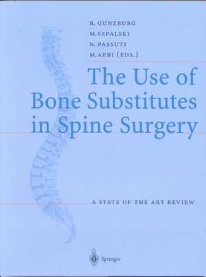 The Use of Bone Substitutes in Spine Surgery: A State of the Art Review de R. Gunzburg