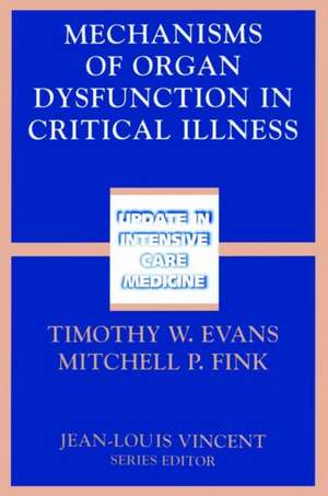 Mechanisms of Organ Dysfunction in Critical Illness de Timothy W. Evans