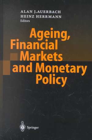 Ageing, Financial Markets and Monetary Policy de Alan J. Auerbach