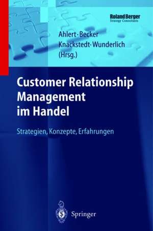 Customer Relationship Management im Handel: Strategien — Konzepte — Erfahrungen de Dieter Ahlert