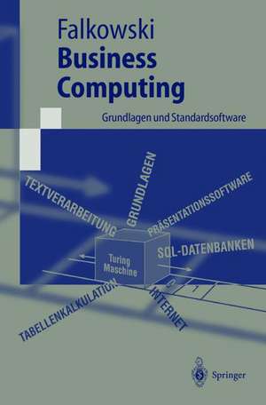 Business Computing: Grundlagen und Standardsoftware de Bernd-Jürgen Falkowski