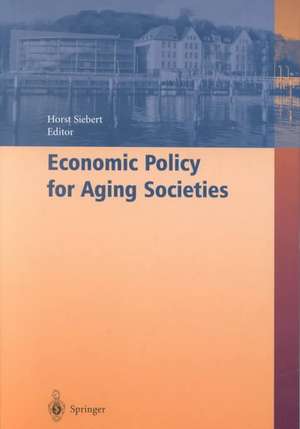 Economic Policy for Aging Societies de Horst Siebert