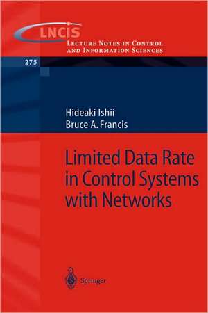 Limited Data Rate in Control Systems with Networks de Hideaki Ishii