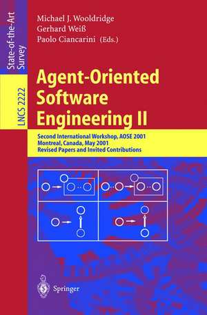 Agent-Oriented Software Engineering II: Second International Workshop, AOSE 2001, Montreal, Canada, May 29, 2001. Revised Papers and Invited Contributions de Michael J. Wooldridge