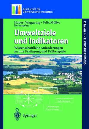 Umweltziele und Indikatoren: Wissenschaftliche Anforderungen an ihre Festlegung und Fallbeispiele de M. Huch