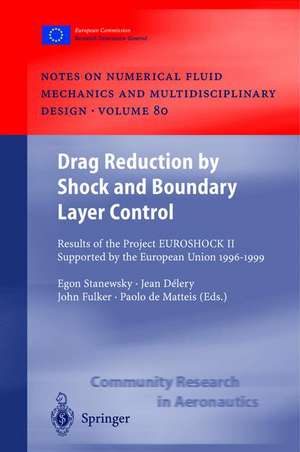 Drag Reduction by Shock and Boundary Layer Control: Results of the Project EUROSHOCK II. Supported by the European Union 1996–1999 de Egon Stanewsky