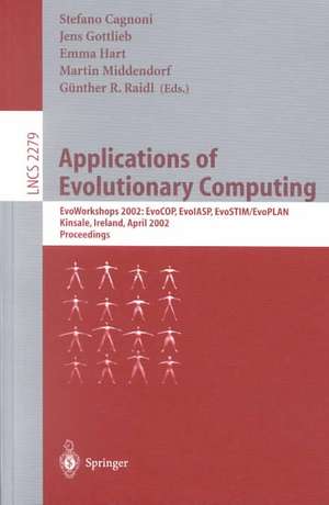 Applications of Evolutionary Computing: EvoWorkshops 2002: EvoCOP, EvoIASP, EvoSTIM/EvoPLAN Kinsale, Ireland, April 3-4, 2002. Proceedings de Stefano Cagnoni