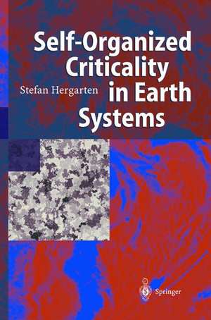 Self-Organized Criticality in Earth Systems de Stefan Hergarten