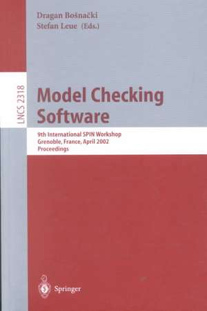 Model Checking Software: 9th International SPIN Workshop Grenoble, France, April 11-13, 2002 Proceedings de Dragan Bosnacki