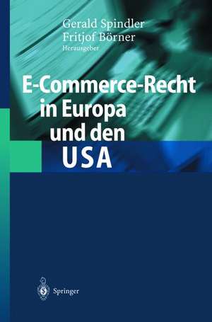 E-Commerce-Recht in Europa und den USA de Gerald Spindler