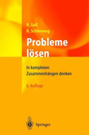 Probleme lösen: In komplexen Zusammenhängen denken de Robert Sell