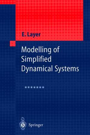 Modelling of Simplified Dynamical Systems de Edward Layer