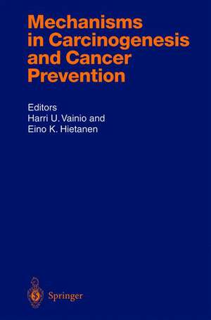 Mechanisms in Carcinogenesis and Cancer Prevention de Harri U. Vainio