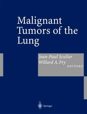 Malignant Tumors of the Lung: Evidence-based Management de Jean-Paul Sculier