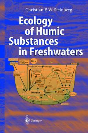 Ecology of Humic Substances in Freshwaters: Determinants from Geochemistry to Ecological Niches de Christian Steinberg