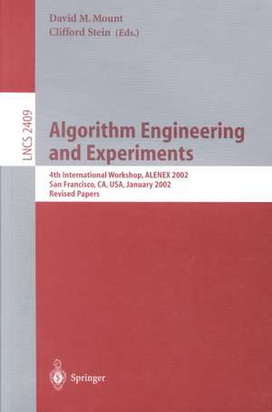 Algorithm Engineering and Experiments: 4th International Workshop, ALENEX 2002, San Francicsco, CA, USA, January 4-5, 2002, Revised Papers de David M. Mount