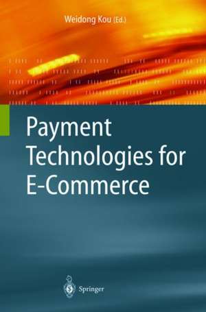 Payment Technologies for E-Commerce de Weidong Kou