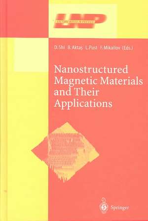 Nanostructured Magnetic Materials and Their Applications de Donglu Shi