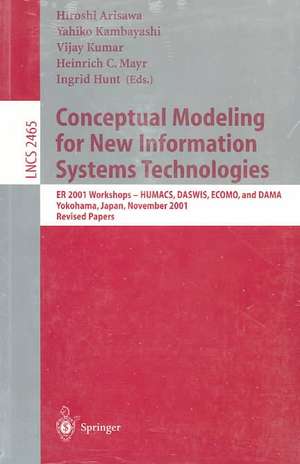 Conceptual Modeling for New Information Systems Technologies: ER 2001 Workshops, HUMACS, DASWIS, ECOMO, and DAMA, Yokohama Japan, November 27-30, 2001. Revised Papers de Hiroshi Arisawa