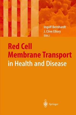 Red Cell Membrane Transport in Health and Disease de Ingolf Bernhardt