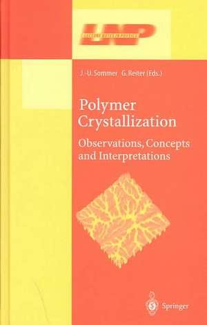 Polymer Crystallization: Obervations, Concepts and Interpretations de Günter Reiter