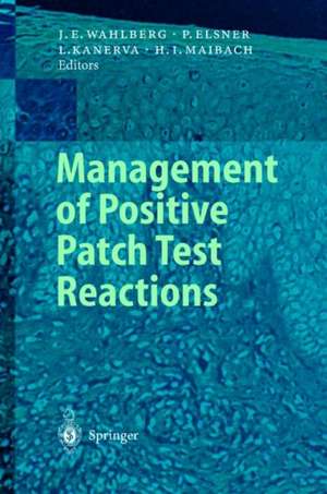 Management of Positive Patch Test Reactions de Jan E. Wahlberg