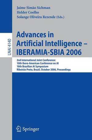 Advances in Artificial Intelligence - IBERAMIA-SBIA 2006: 2nd International Joint Conference, 10th Ibero-American Conference on AI, 18th Brazilian AI Symposium, Ribeirao Preto, Brazil, October 23-27, 2006 de Jaime Simao Sichman