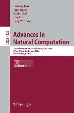 Advances in Natural Computation: Second International Conference, ICNC 2006, Xi'an, China, September 24-28, 2006, Proceedings, Part II de Licheng Jiao