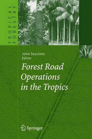 Forest Road Operations in the Tropics de John Sessions