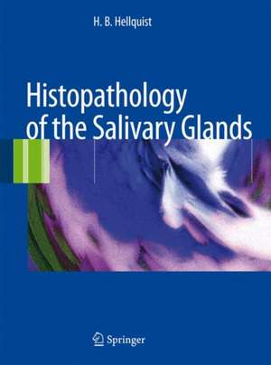 Histopathology of the Salivary Glands de Henrik Hellquist