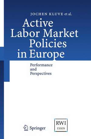 Active Labor Market Policies in Europe: Performance and Perspectives de Jochen Kluve