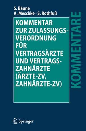 Kommentar zur Zulassungsverordnung für Vertragsärzte und Vertragszahnärzte (Ärzte-ZV, Zahnärzte-ZV) de Stefan Bäune