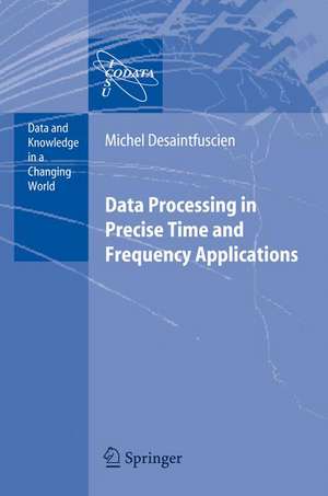 Data Processing in Precise Time and Frequency Applications de M. Desaintfuscien