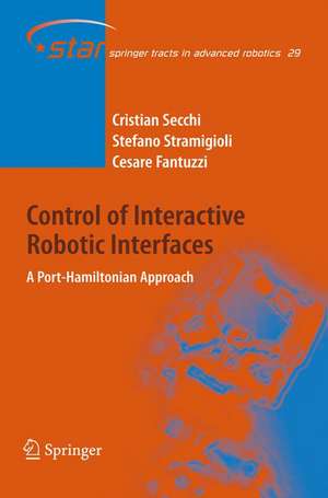 Control of Interactive Robotic Interfaces: A Port-Hamiltonian Approach de Cristian Secchi