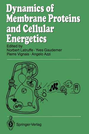 Dynamics of Membrane Proteins and Cellular Energetics de Norbert Latruffe