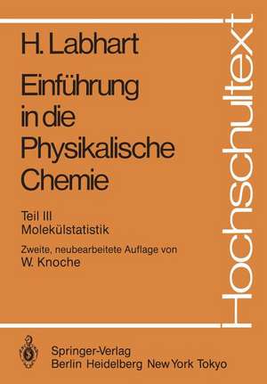 Einführung in die Physikalische Chemie: Teil III: Molekülstatistik de Heinrich Labhart