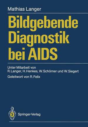 Bildgebende Diagnostik bei AIDS de Mathias Langer