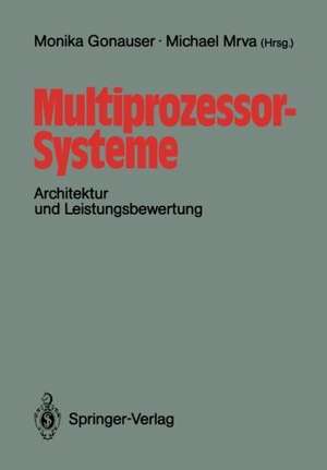 Multiprozessor-Systeme: Architektur und Leistungsbewertung de Monika Gonauser