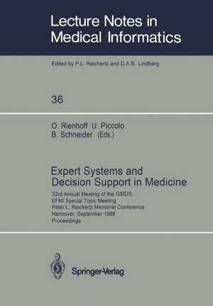 Expert Systems and Decision Support in Medicine: 33rd Annual Meeting of the GMDS EFMI Special Topic Meeting Peter L. Reichertz Memorial Conference Hannover, September 26–29, 1988 Proceedings de Otto Rienhoff