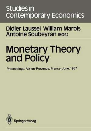 Monetary Theory and Policy: Proceedings of the Fourth International Conference on Monetary Economics and Banking Held in Aix-en-Provence, France, June 1987 de Didier Laussel