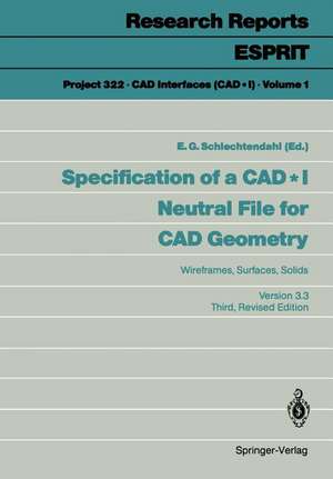 Specification of a CAD * I Neutral File for CAD Geometry: Wireframes, Surfaces, Solids Version 3.3 de E.G. Schlechtendahl