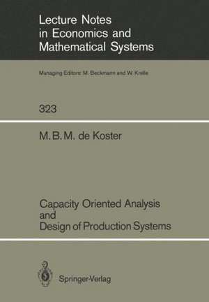 Capacity Oriented Analysis and Design of Production Systems de M.B.M. de Koster