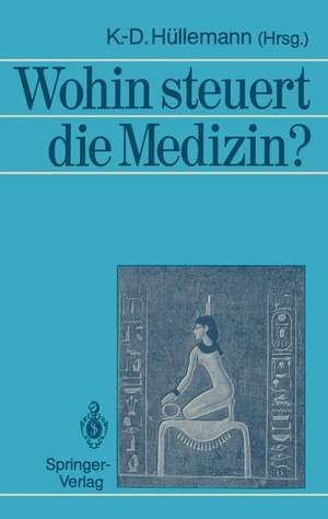 Wohin steuert die Medizin? de Klaus-Diethart Hüllemann