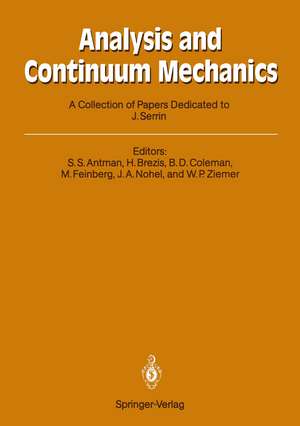 Analysis and Continuum Mechanics: A Collection of Papers Dedicated to J. Serrin on His Sixtieth Birthday de Stuart S. Antman