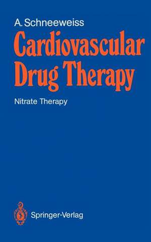 Cardiovascular Drug Therapy: Nitrate Therapy de Adam Schneeweiss